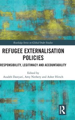 Refugee Externalisation Policies : Responsibility, Legitimacy and Accountability