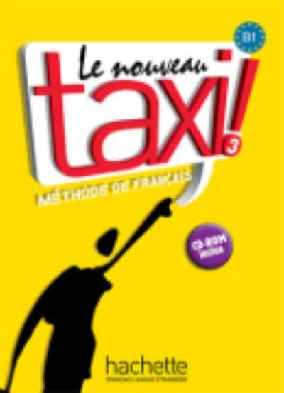 Le Nouveau Taxi ! 3 - Livre de l'eleve (B1)