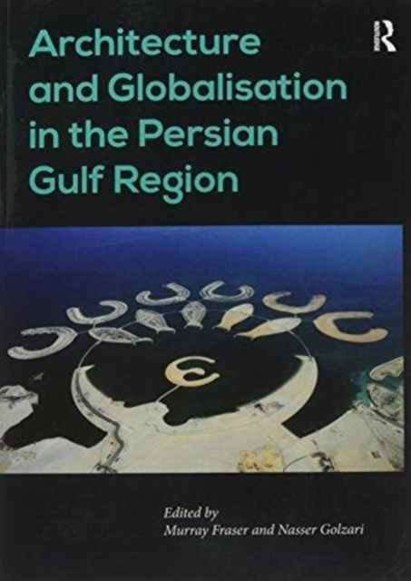 Architecture and Globalisation in the Persian Gulf Region