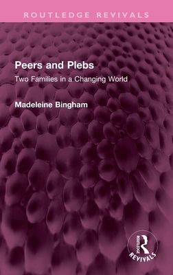 Peers and Plebs : Two Families in a Changing World