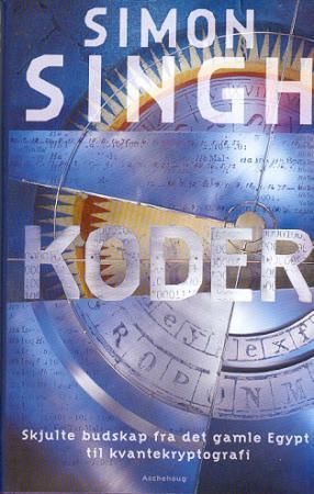 Koder : skjulte budskap fra det gamle Egypt til kvantekryptografi