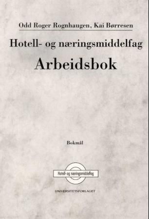 Hotell- og næringsmiddelfag : arbeidsbok