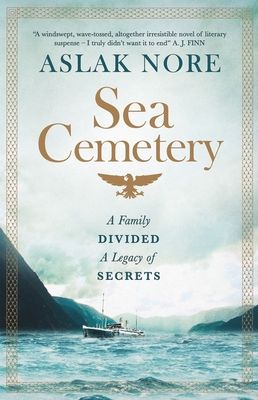 The Sea Cemetery : Secrets and lies in a bestselling Norwegian family drama