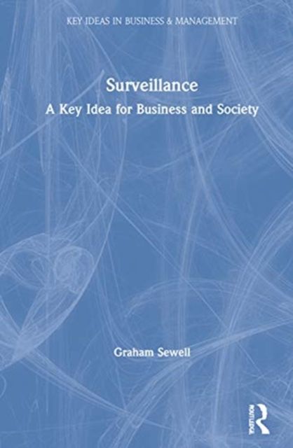 Surveillance : A Key Idea for Business and Society