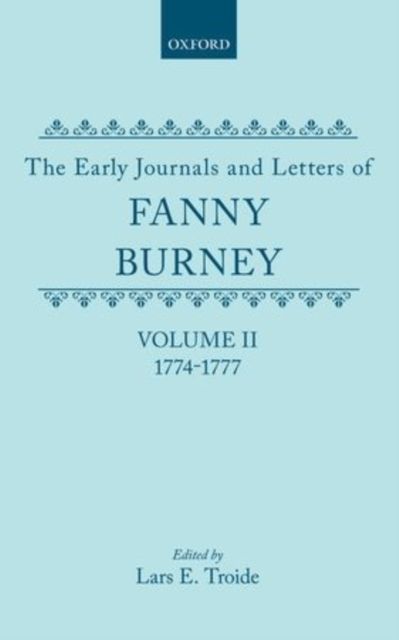 The Early Journals and Letters of Fanny Burney: Volume II: 1774-1777
