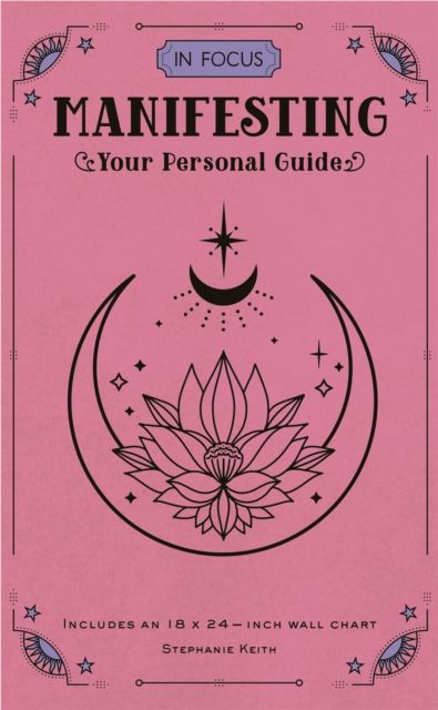 In Focus Manifesting : Your Personal Guide