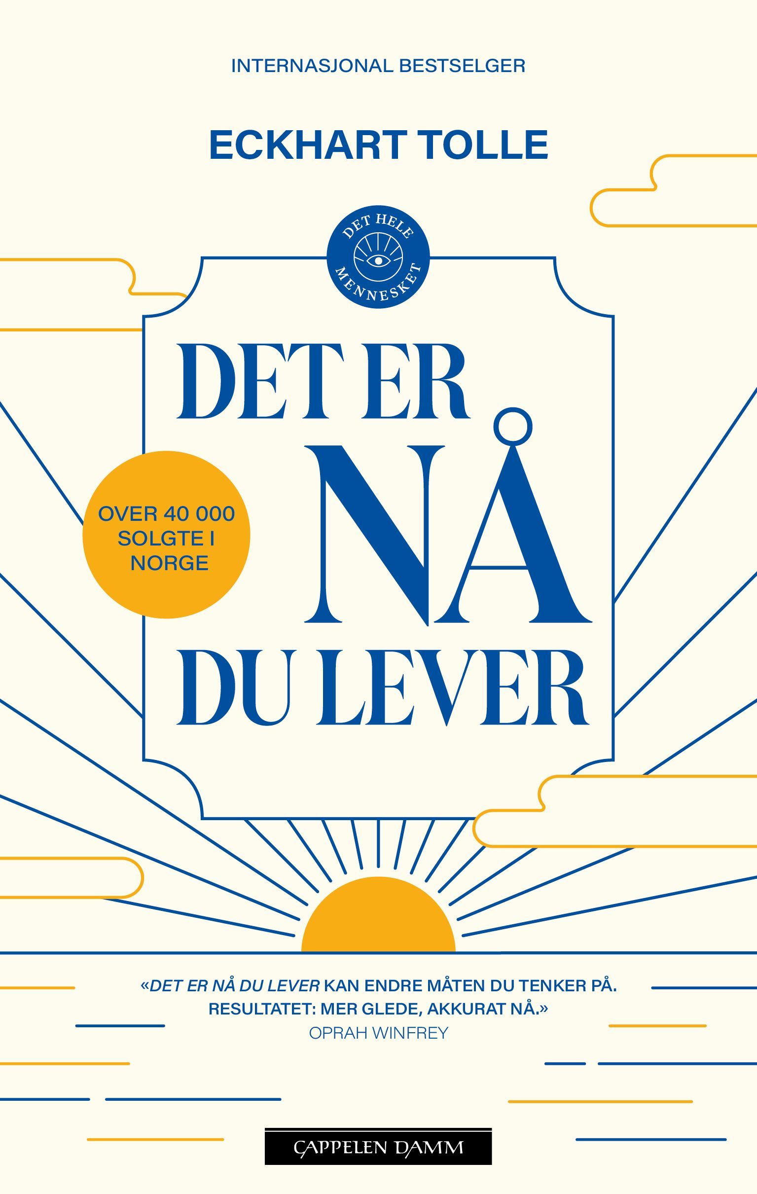 Det er nå du lever : en veiviser til åndelig opplysning