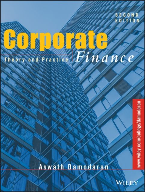 Corporate Finance : Theory and Practice