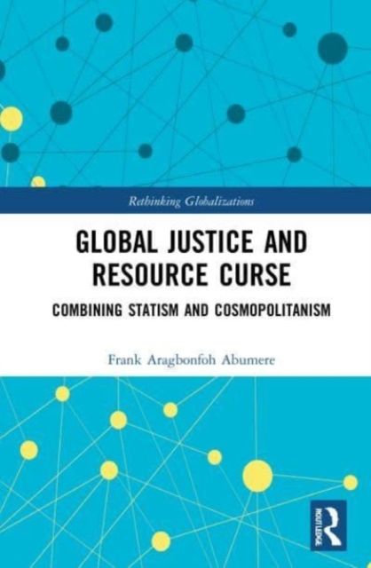 Global Justice and Resource Curse : Combining Statism and Cosmopolitanism