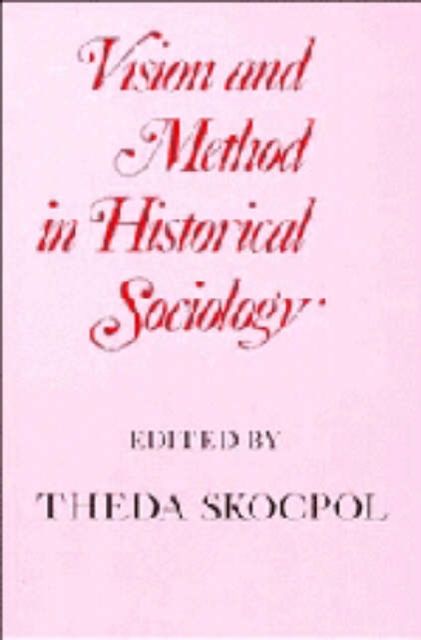 Vision and Method in Historical Sociology