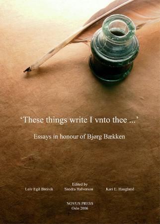These things write I vnto thee : essays in honour of Bjørg Bækken