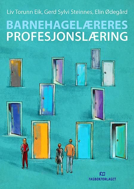 Barnehagelæreres profesjonslæring : i barnehagens mulighetsrom