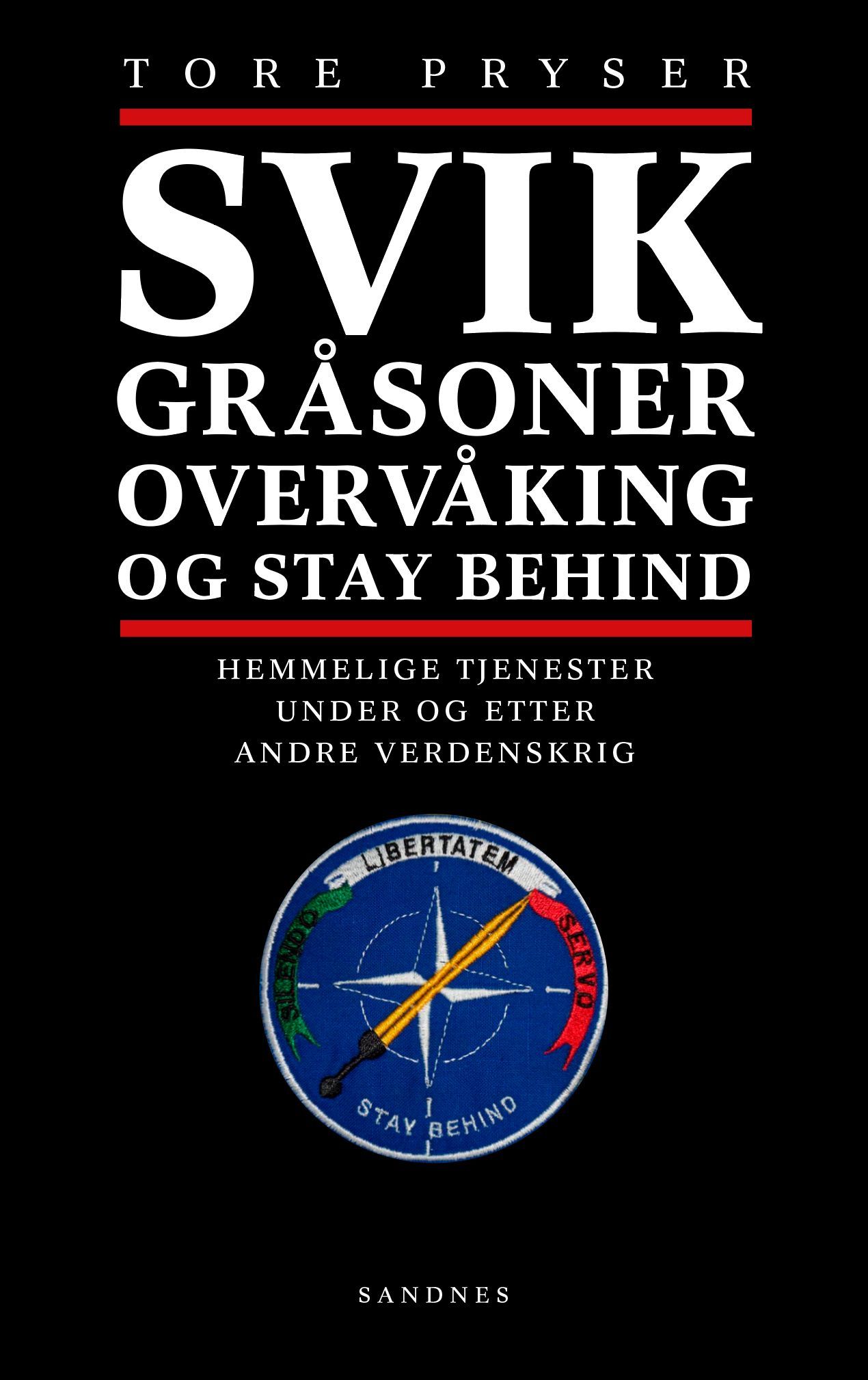 Svik, gråsoner, overvåking og Stay Behind : hemmelige tjenester under og etter andre verdenskrig