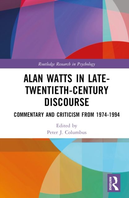 Alan Watts in Late-Twentieth-Century Discourse : Commentary and Criticism from 1974 to 1994