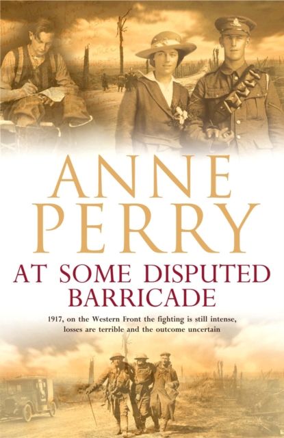 At Some Disputed Barricade (World War I Series, Novel 4) : A magnificent novel of murder and espionage during the dark days of war