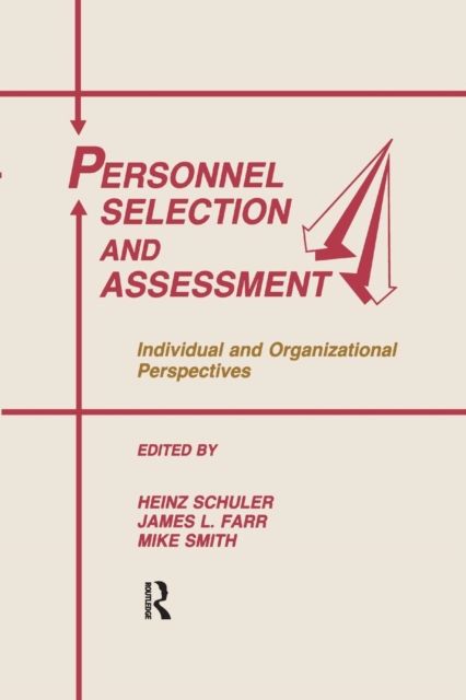 Personnel Selection and Assessment : Individual and Organizational Perspectives