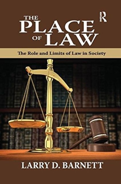 The Place of Law : The Role and Limits of Law in Society
