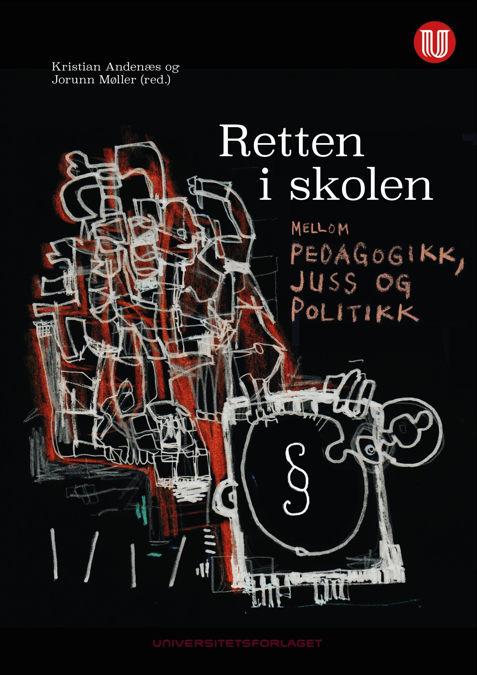 Retten i skolen : mellom pedagogikk, juss og politikk