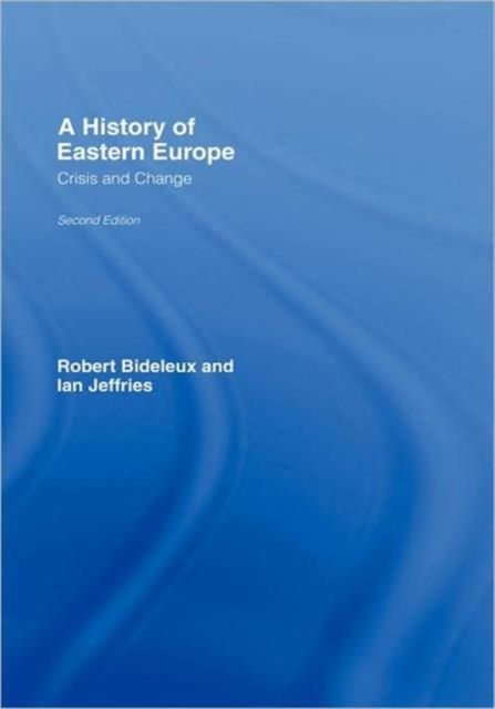 A History of Eastern Europe : Crisis and Change