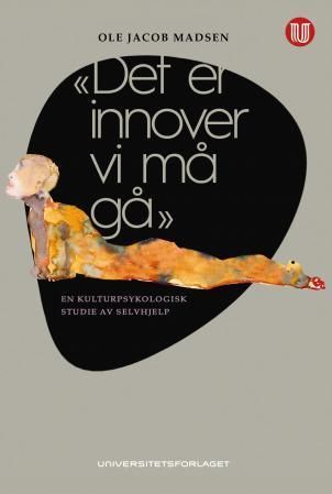 "Det er innover vi må gå" : en kulturpsykologisk studie av selvhjelp