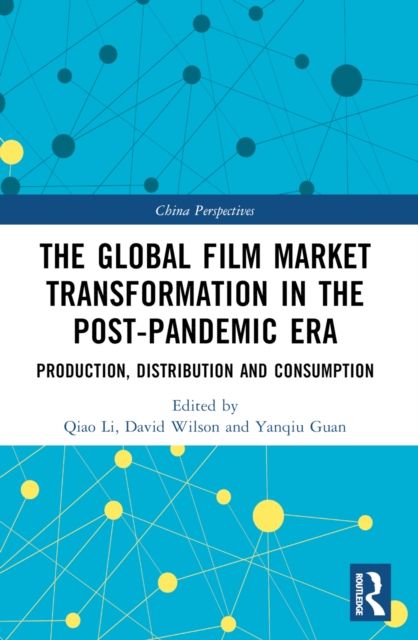 The Global Film Market Transformation in the Post-Pandemic Era : Production, Distribution and Consumption