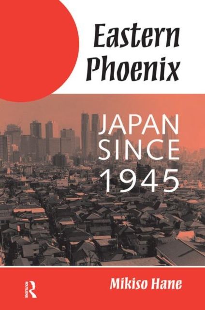 Eastern Phoenix : Japan Since 1945