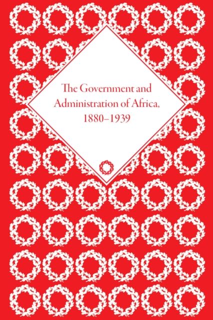 The Government and Administration of Africa, 1880–1939