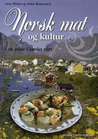Norsk mat og kultur : en reise i landet vårt