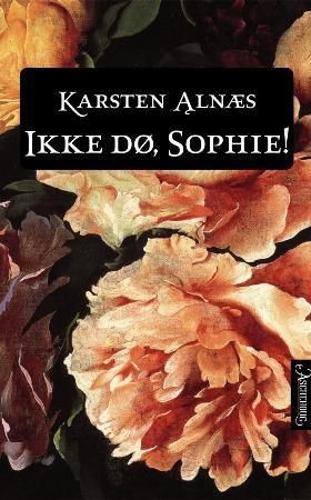 Ikke dø, Sophie : roman