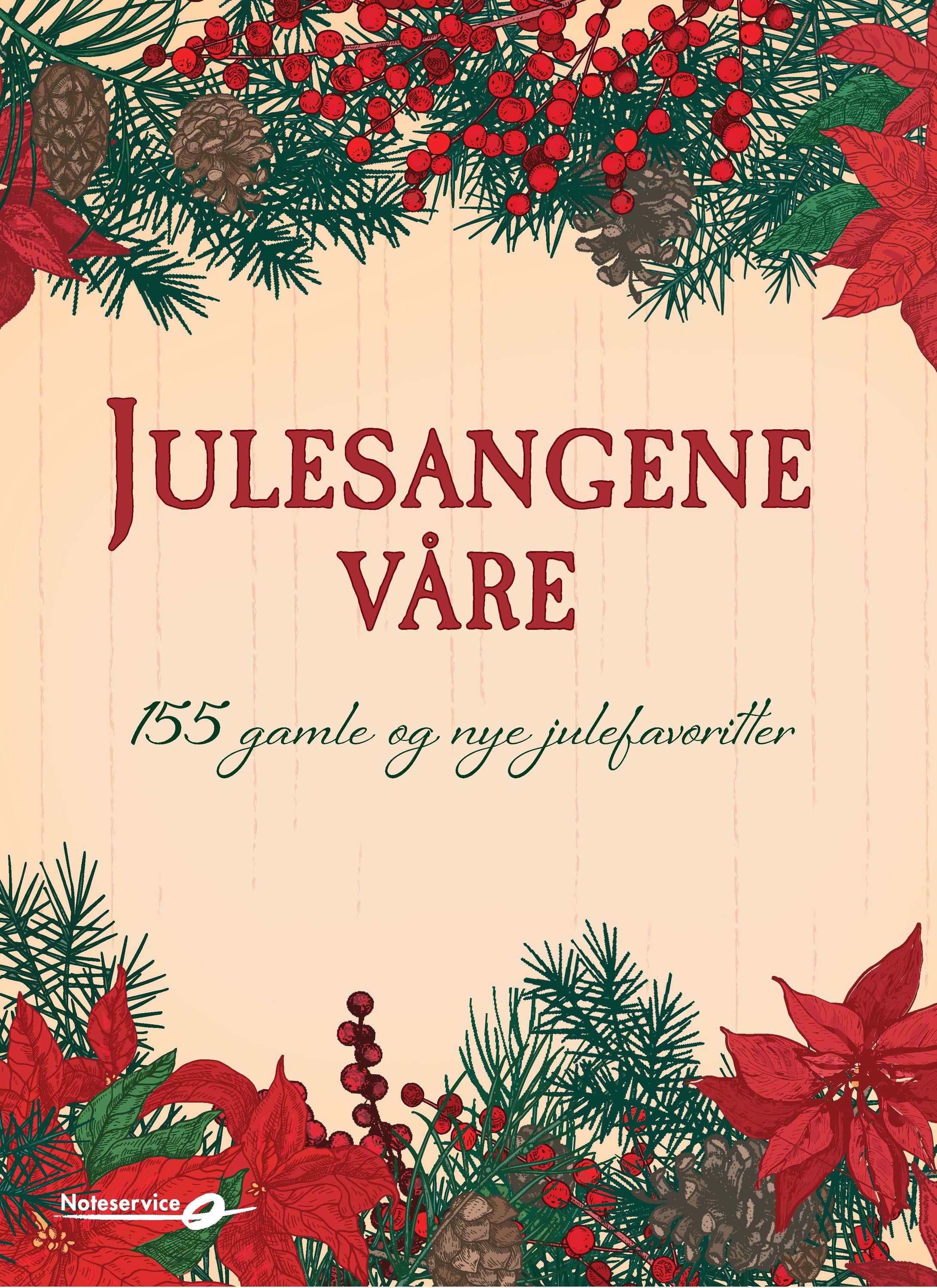 Julesangene våre : 155 gamle og nye julefavoritter
