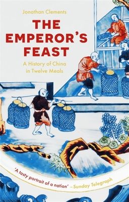 The Emperor's Feast : 'A tasty portrait of a nation' –Sunday Telegraph