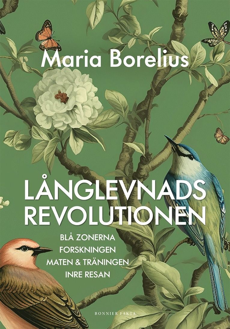 Långlevnadsrevolutionen : blå zonerna, forskningen, maten & träningen, inre resan