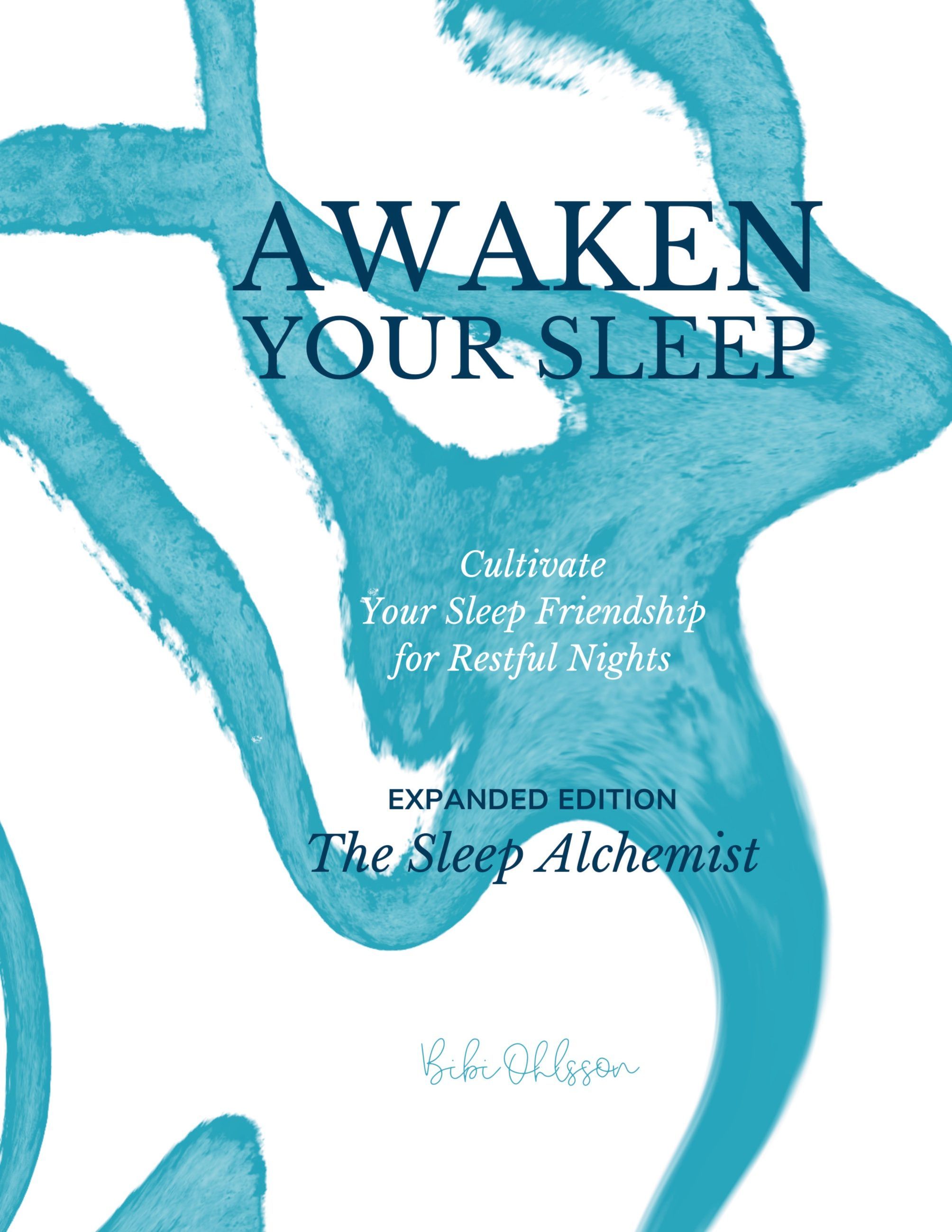 Awaken your sleep : cultivate your sleep friendship for restful nights