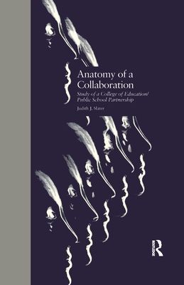Anatomy of a Collaboration : Study of a College of Education/Public School Partnership