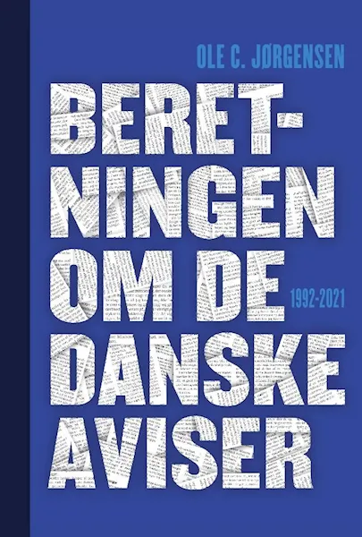 Forsidebilde av Beretningen om de danske aviser 1992-2021 (bd. 1-2)
