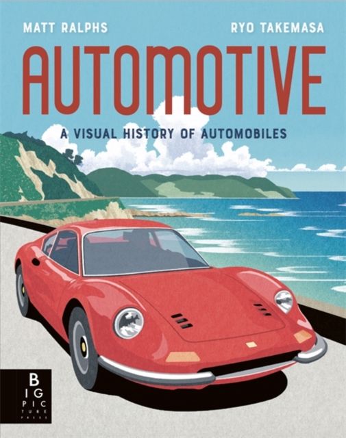 Automotive : A Visual History of Automobiles