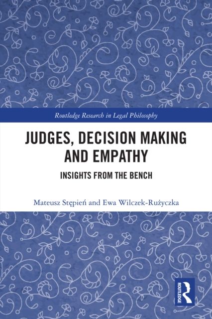 Judges, Decision Making and Empathy : Insights from the Bench