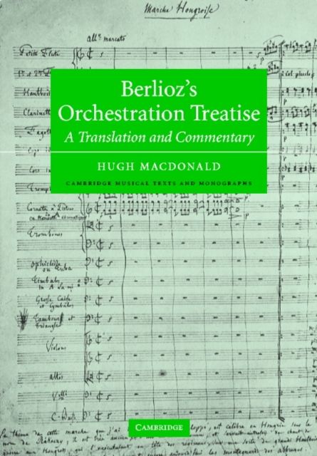 Berlioz's Orchestration Treatise : A Translation and Commentary