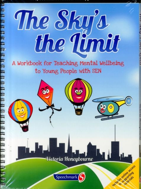 The Sky's the Limit : A Workbook for Teaching Mental Wellbeing to Young People with SEN