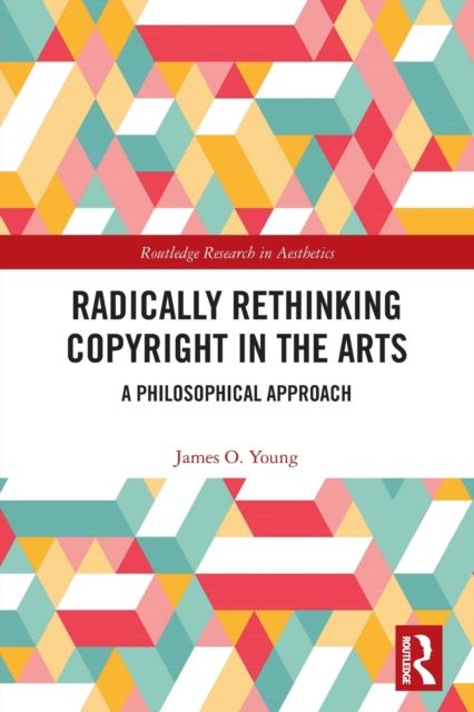 Radically Rethinking Copyright in the Arts : A Philosophical Approach