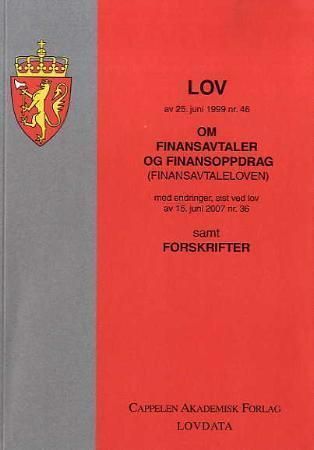 Lov om finansavtaler og finansoppdrag (finansavtaleloven) av 25. juni 1999 nr. 46 : med endringer, sist ved lov av 15. juni 2007 nr. 36 : samt forskrifter