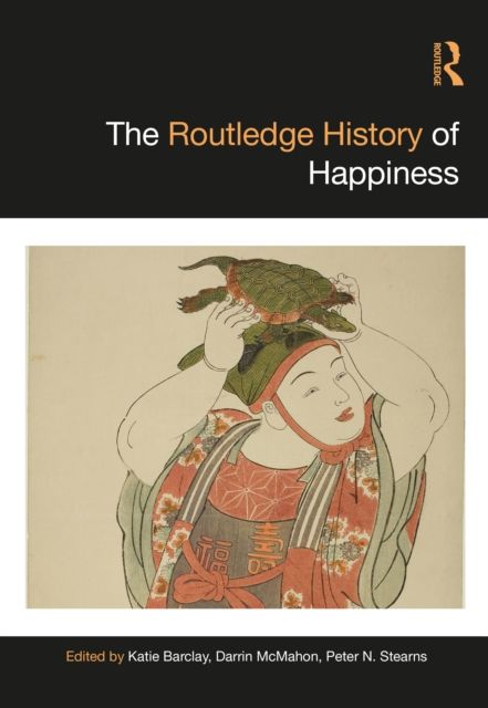 The Routledge History of Happiness