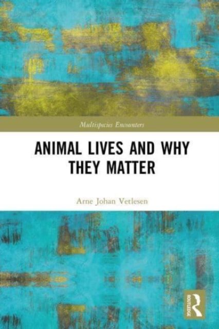 Animal lives and why they matter