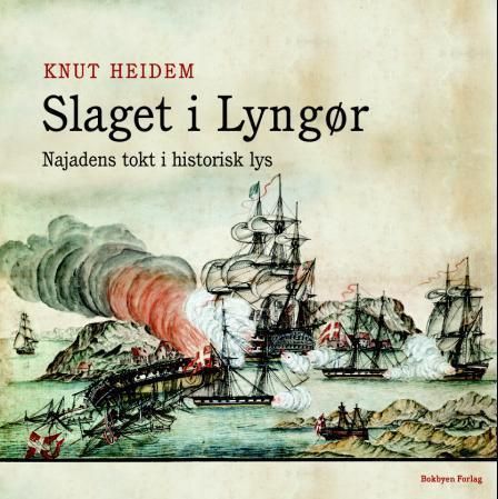 Slaget i Lyngør 1812 : Najadens tokt i historiens lys