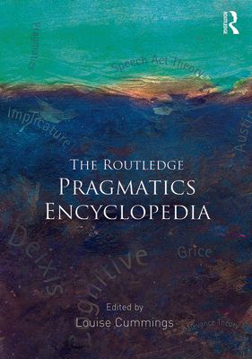 The Routledge Pragmatics Encyclopedia