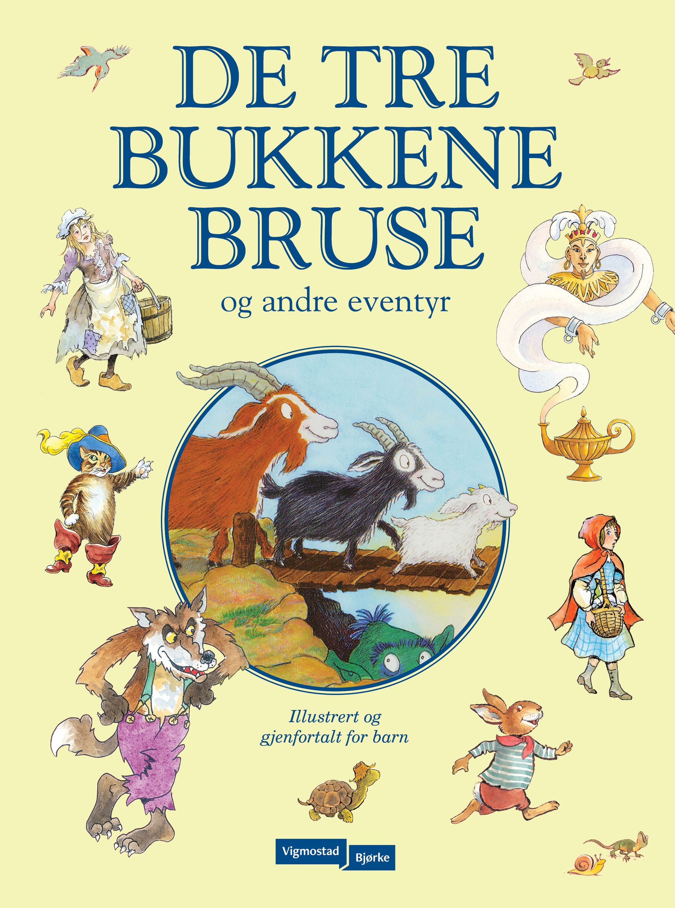 De tre bukkene Bruse og andre eventyr : illustrert og gjenfortalt for barn