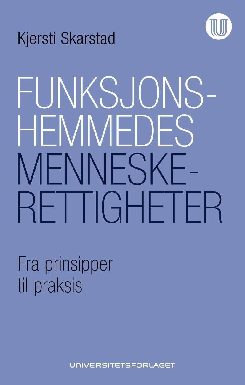 Funksjonshemmedes menneskerettigheter : fra prinsipper til praksis