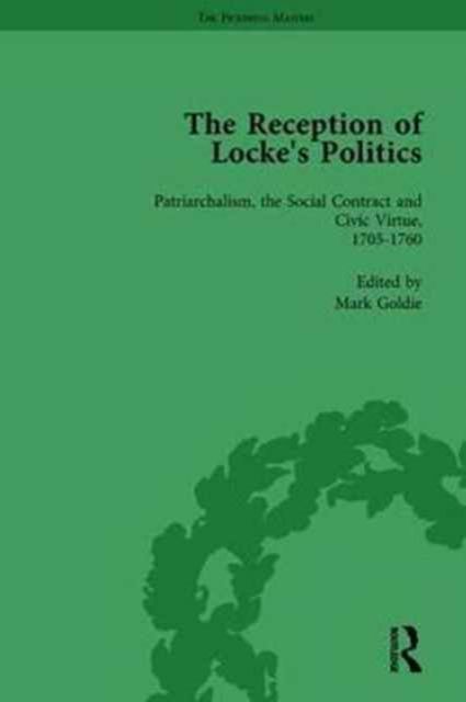 The Reception of Locke's Politics Vol 2 : From the 1690s to the 1830s