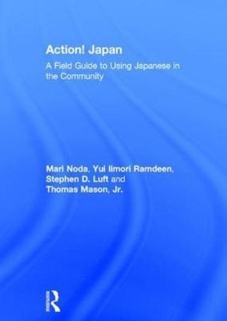 Action! Japan : A Field Guide to Using Japanese in the Community