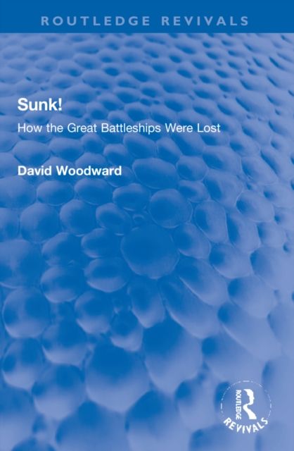 Sunk! : How the Great Battleships Were Lost